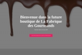 La Fabrique des Gourmands, chocolat et confiserie